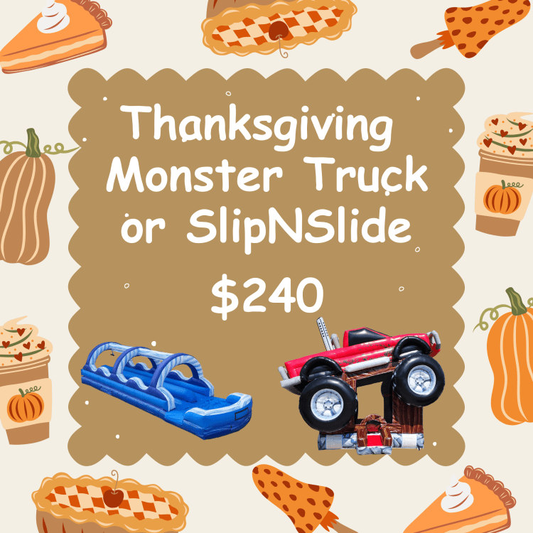 Monster Truck or SlipNSlide - Thanksgiving