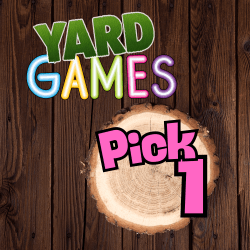 Pick 1 - Yard Games